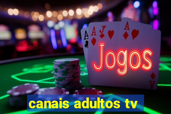 canais adultos tv